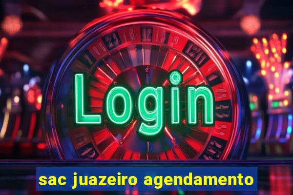 sac juazeiro agendamento